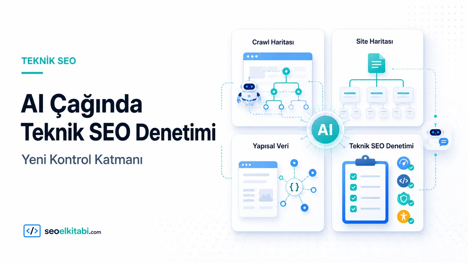 AI Çağında Teknik SEO Denetimi: Yeni Kontrol Katmanı